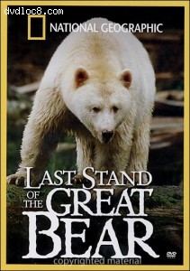 National Geographic: Last Stand Of The Great Bear Cover