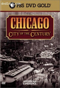 American Experience: Chicago - City of the Century Cover
