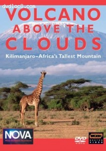 NOVA: Volcano Above the Clouds - Kilimanjaro, Africa's Tallest Mountain