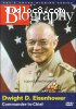 Biography: Dwight Eisenhower - Commander-In-Chief