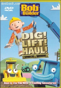 Bob The Builder: Dig! Lift! Haul! Cover