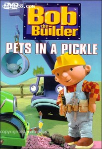 Bob The Builder: Pets In A Pickle Cover