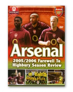 Arsenal: 2005/2006 Farewell to Highbury Season Review Cover