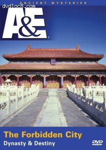 Ancient Mysteries: The Forbidden City - Dynasty &amp; Destiny Cover