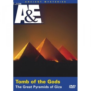 Ancient Mysteries: Tombs of the Gods - The Great Pyramids of Giza Cover