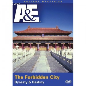 Ancient Mysteries: The Forbidden City - Dynasty &amp; Destiny Cover