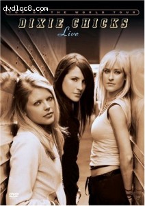 Dixie Chicks - Top of the World Tour Live Cover