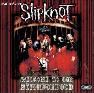 Slipknot - Welcome to Our Neighborhood