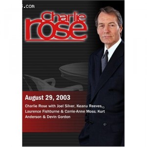 Charlie Rose with Joel Silver, Keanu Reeves, Laurence Fishburne &amp; Carrie-Anne Moss; Kurt Anderson &amp; Devin Gordon (August 29, 2003) Cover