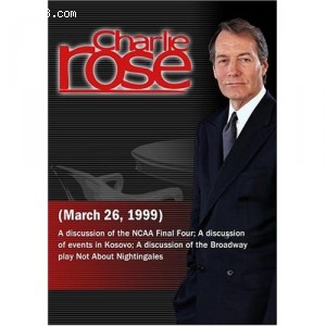 Charlie Rose with Mike Jarvis &amp; Billy Packer; David Rieff &amp; Ivo Daalder; Corin Redgrave &amp; Vanessa Redgrave (March 26, 1999) Cover