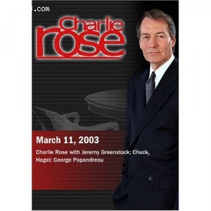 Charlie Rose with Jeremy Greenstock; Chuck Hagel; George Papandreou (March 11, 2003) Cover