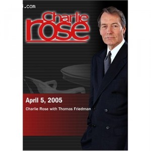 Charlie Rose with Thomas Friedman (April 5, 2005) Cover