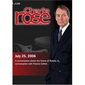 Charlie Rose with Garry Kasparov &amp; Stephen Cohen, Francis Collins (July 25, 2006) Cover