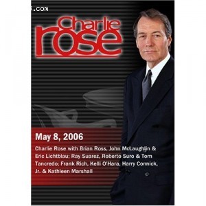 Charlie Rose with Brian Ross, John McLaughlin &amp; Eric Lichtblau; ... Harry Connick, Jr. &amp; Kathleen Marshall (May 8, 2006) Cover