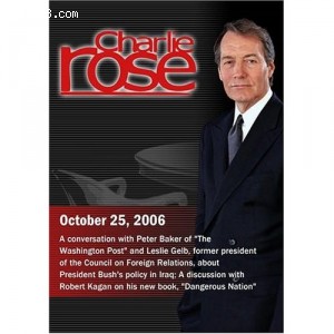 Charlie Rose with Peter Baker and Leslie Gelb; Robert Kagan (October 25, 2006) Cover