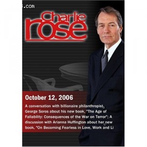 Charlie Rose with George Soros; A discussion with Arianna Huffington (October 12, 2006) Cover