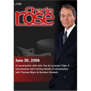 Charlie Rose with John Yoo &amp; Laurence Tribe; Tommy Smyth; Thomas Mann &amp; Norman Ornstein (June 30, 2006) Cover
