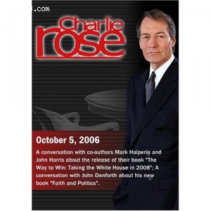 Charlie Rose with Mark Halperin and John Harris; John Danforth (October 5, 2006) Cover