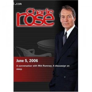 Charlie Rose with Judy Woodruff &amp; Mitt Romney; Paul Nurse, Dr. Robert Basner, &amp; Dr. Charles Czeisler (June 5, 2006) Cover