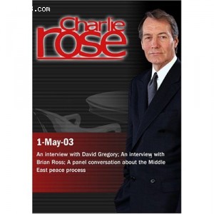 Charlie Rose with David Gregory; Brian Ross; Shibley Telhami, Martin Indyk, Alon Pinkas &amp; George Mitchell (May 1, 2003) Cover