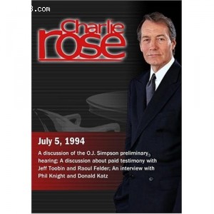 Charlie Rose with Jeff Toobin and Raoul Felder; Phil Knight and Donald Katz (July 5, 1994) Cover