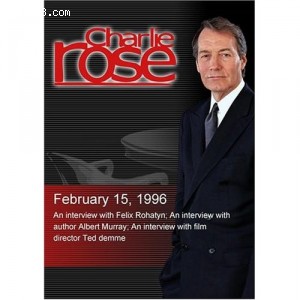 Charlie Rose with Felix Rohatyn; Albert Murray; Ted Demme (February 15, 1996) Cover