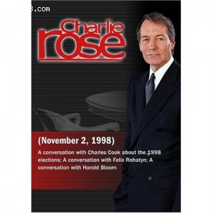 Charlie Rose with Charles Cook; Felix Rohatyn; Harold Bloom (November 2, 1998) Cover