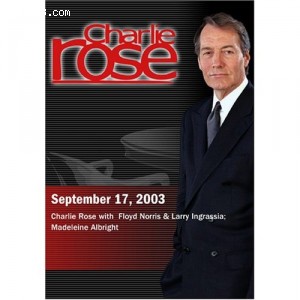 Charlie Rose with Floyd Norris &amp; Larry Ingrassia; Madeleine Albright (September 17, 2003) Cover