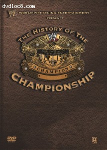 WWE - The History of the WWE Championship Cover