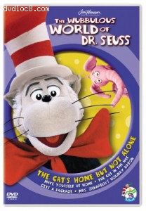 Wubbulous World of Dr. Seuss: The Cat's Home But Not Alone, The
