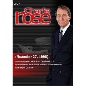 Charlie Rose with Alan Dershowitz; Andre Previn; Mark Canton (November 27, 1998) Cover