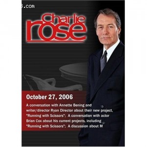 Charlie Rose with Annette Bening and Ryan Murphy; Brian Cox; Robert Amsterdam (October 27, 2006) Cover
