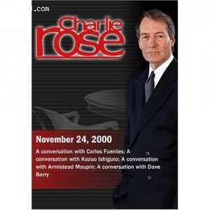 Charlie Rose with Carlos Fuentes; Kazuo Ishiguro; Armistead Maupin; Dave Barry (November 24, 2000) Cover
