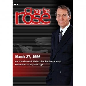 Charlie Rose with Christopher Darden; Evan Wolfson, Robert George, Andrew Sullivan; &amp; Bob Knight (March 27, 1996) Cover