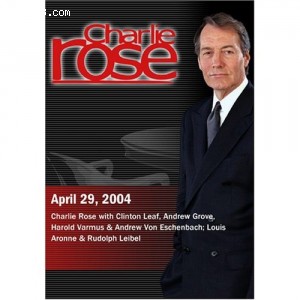 Charlie Rose with Clinton Leaf, Andrew Grove, Harold Varmus &amp; Andrew Von Eschenbach; Louis Aronne &amp; Rudolph Leibel (April 29, 2004) Cover