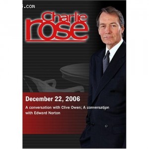Charlie Rose with Clive Owen; Edward Norton (December 22, 2006) Cover