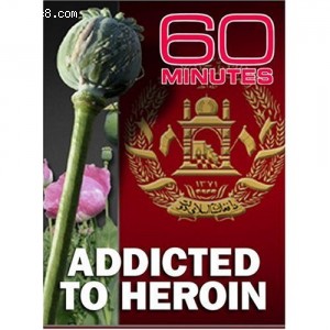 60 Minutes - Addicted To Heroin (October 16, 2005) Cover
