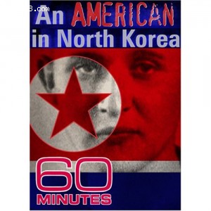 60 Minutes - An American in North Korea (January 28, 2007) Cover