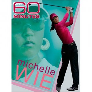 60 Minutes - Michelle Wie (April 11, 2004 &amp; April 9, 2006) Cover