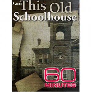 60 Minutes - This Old Schoolhouse (June 1, 2005) Cover