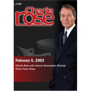 Charlie Rose with Jeremy Greenstock; Richard Perle; Fiona Shaw (February 5, 2003) Cover