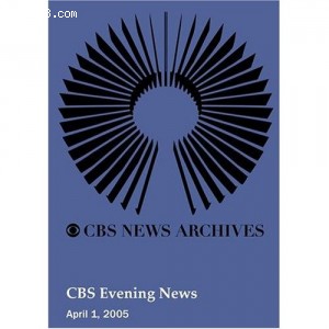 CBS Evening News (April 01, 2005) Cover