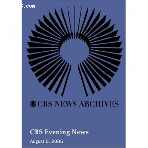 CBS Evening News (August 05, 2005) Cover