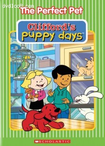 Clifford's Puppy Days - The Perfect Pet