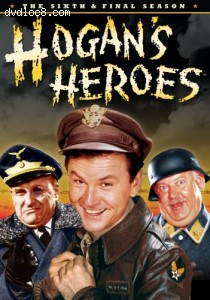 Hogan's Heroes - The Sixth &amp; Final Season Cover