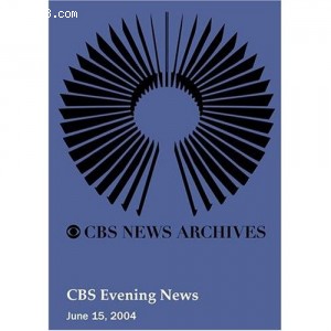 CBS Evening News (June 15, 2004) Cover