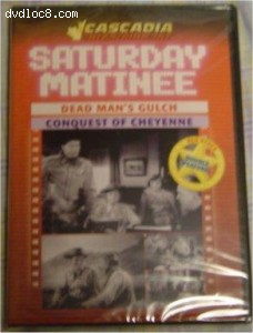 Saturday Matinee: Dead Man's Gulch/Conquest of Cheyenne Cover