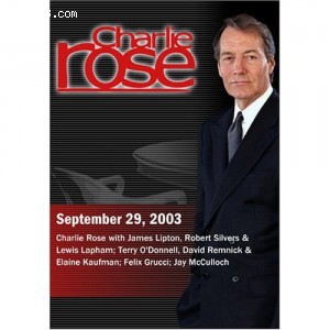 Charlie Rose with James Lipton, Robert Silvers &amp; Lewis Lapham; Terry O'Donnell, David Remnick &amp; Elaine Kaufman; Felix Grucci; Jay McCulloch (September 29, 2003) Cover