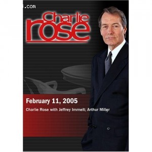 Charlie Rose with Jeffrey Immelt; Arthur Miller (February 11, 2005) Cover