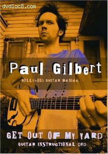 Paul Gilbert: Get Out of My Yard Cover
